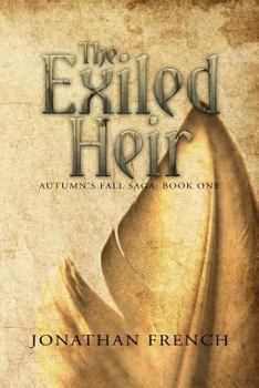 Paperback The Exiled Heir: Book One of the Autumn's Fall Saga Book