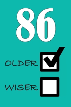 86 OLDER WISER: Funny Sarcastic Birthday Journal Blank Lined Notebook Journal 100 Page To Do Shopping List