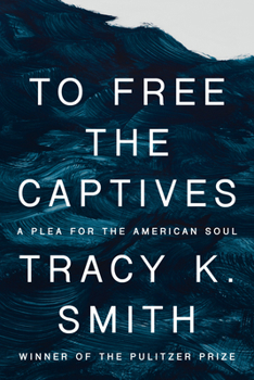 Hardcover To Free the Captives: A Plea for the American Soul Book