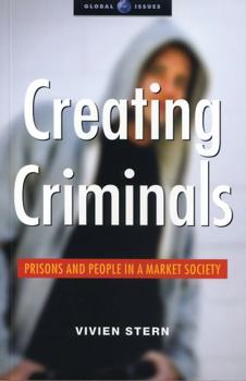 Hardcover Creating Criminals: Prisons and People in a Market Society Book