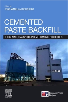 Paperback Cemented Paste Backfill: Thickening, Transport and Mechanical Properties Book