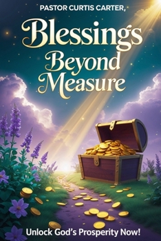 Blessings Beyond Measure: Defeating the Poverty Spirit and Unlocking Divine Prosperity