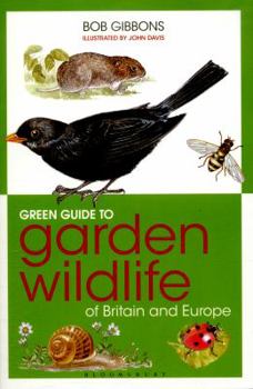 Paperback Green Guide to Garden Wildlife of Britain and Europe Book