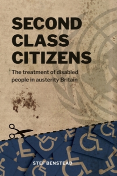 Paperback Second Class Citizens: The treatment of disabled people in austerity Britain Book