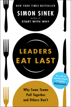 Paperback Leaders Eat Last: Why Some Teams Pull Together and Others Don't Book