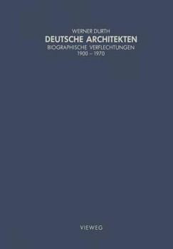 Paperback Deutsche Architekten: Biographische Verflechtungen 1900-1970 [German] Book