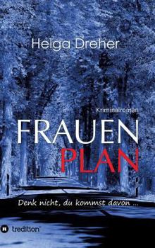 Hardcover Frauenplan - Denk nicht, du kommst davon ... [German] Book