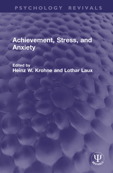 Achievement, Stress, and Anxiety (Psychology Revivals)