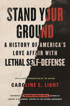 Paperback Stand Your Ground: A History of America's Love Affair with Lethal Self-Defense Book