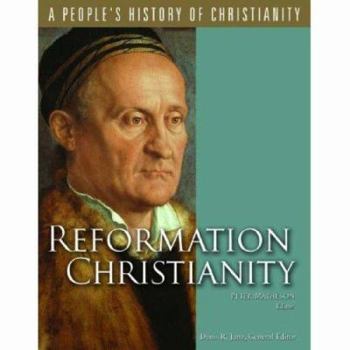 Reformation Christianity - Book #5 of the A People's History of Christianity