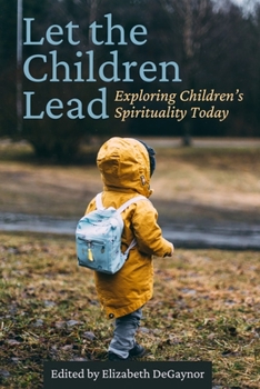 Paperback Let the Children Lead: Exploring Children's Spirituality Today Book