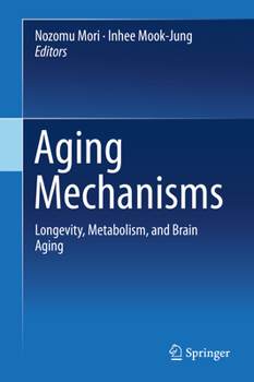 Hardcover Aging Mechanisms: Longevity, Metabolism, and Brain Aging Book