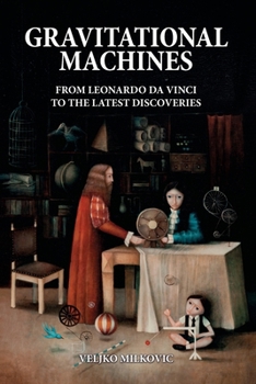 Paperback Gravitational Machines: From Leonardo da Vinci to the Latest Discoveries Book