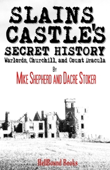 Paperback Slains Castle's Secret History: Warlords, Churchill, and Count Dracula Book