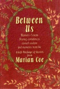 Hardcover Between Us: Women Sharing Moments from Lives Book