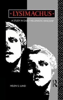 Paperback Lysimachus: A Study in Early Hellenistic Kingship Book