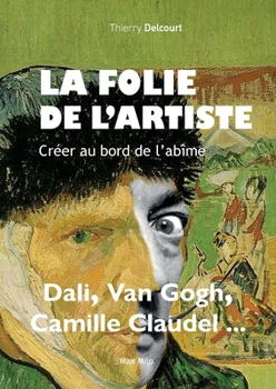 Paperback La folie de l'artiste: Créer au bord de l'abîme [French] Book