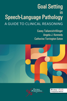Paperback Goal Setting in Speech-Language Pathology: A Guide to Clinical Reasoning Book
