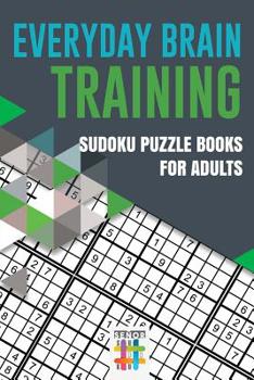 Paperback Everyday Brain Training Sudoku Puzzle Books for Adults Book