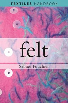 Paperback Felt (Textiles Handbook) Book