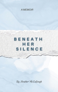Paperback Beneath Her Silence: A Memoir Book