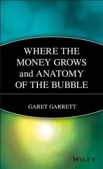 Paperback Where the Money Grows and Anatomy of the Bubble Book