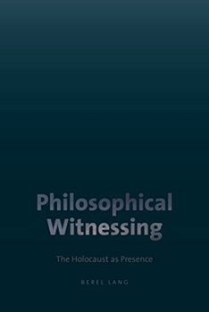 Hardcover Philosophical Witnessing: The Holocaust as Presence Book