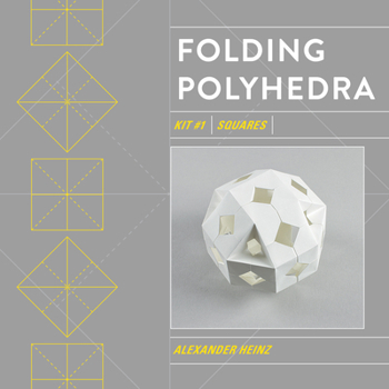 Paperback Folding Polyhedra: Kit #1 Squares Book