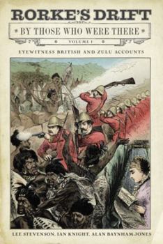 Hardcover Rorke's Drift by Those Who Were There: Volume I Book
