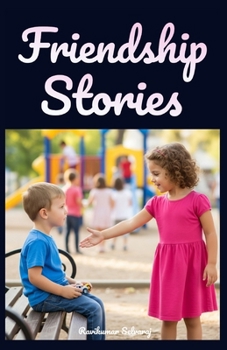 70 Friendship Stories for Kids Ages 4–8: A Picture Book Story Collection to Teach Empathy, Inspire Kindness and Make a Perfect Gift for Kids (Social Emotional Books for Kids)