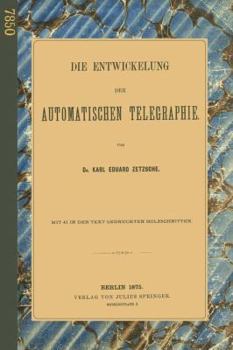 Paperback Die Entwickelung Der Automatischen Telegraphie [German] Book