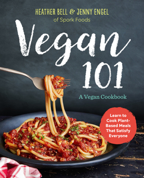 Paperback Vegan 101: A Vegan Cookbook: Learn to Cook Plant-Based Meals That Satisfy Everyone Book