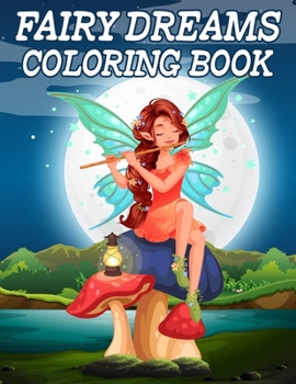 Paperback Fairy Dreams Coloring Book: Gorgeous Fairy Coloring Books for Girls Book