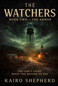The Armor: You Can't Fight What You Refuse to See (The Watchers)