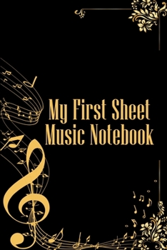Paperback My First Sheet Music Notebook: DIN-A5 sheet music book with 100 pages of empty staves for music students and composers for melodies and music notatio Book