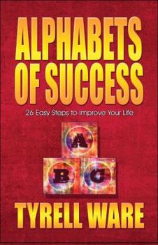 Paperback Alphabets of Success: 26 Easy Steps to Improve Your Life Book