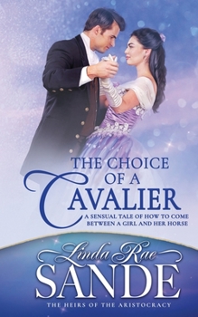 The Choice of a Cavalier - Book #3 of the Heirs of the Aristocracy