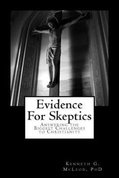 Paperback Evidence for Skeptics: Answering the Biggest Challenges to Christianity Book