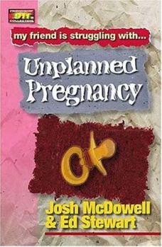 Friendship 911 Collection My Friend Is Struggling With¿ Unplanned Pregnancy - Book  of the Friendship 911 Collection