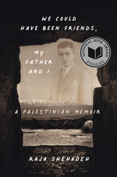 Hardcover We Could Have Been Friends, My Father and I: A Palestinian Memoir Book