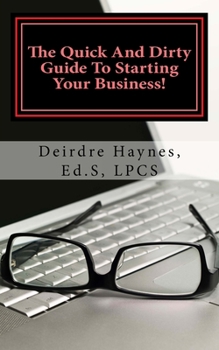 Paperback The Quick And Dirty Guide To Starting Your Business! Book