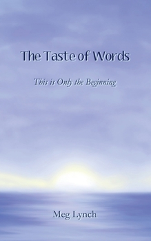 Paperback The Taste of Words: This is Only the Beginning Book