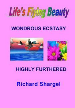 Paperback Life's Flying Beauty: Wondrous Ecstasy Highly Furthered Book