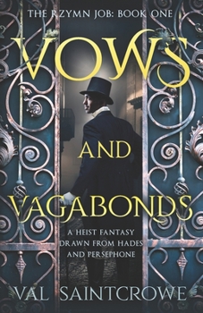 Vows and Vagabonds: a heist fantasy drawn from Hades and Persephone - Book #1 of the Rzymn Job