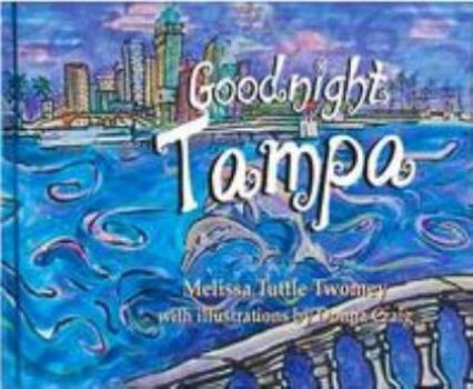 Hardcover Goodnight Tampa Melissa Tuttle Twomey Book