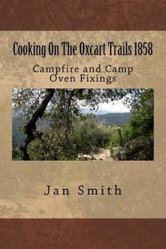 Paperback Cooking On The Oxcart Trails: Campfire and Camp Oven Fixings Book