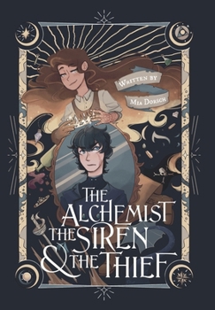 Hardcover The Alchemist, the Siren, and the Thief Book