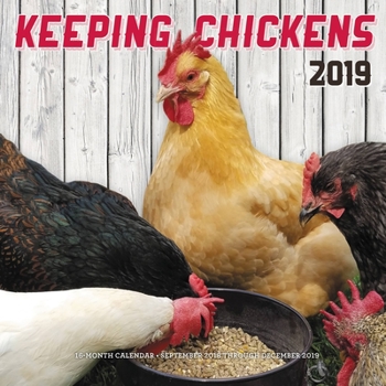 Calendar Keeping Chickens 2019: 16-Month Calendar - September 2018 Through December 2019 Book