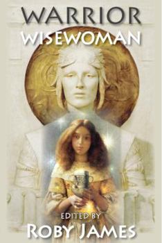 Warrior Wisewoman - Book #1 of the Warrior Wisewoman
