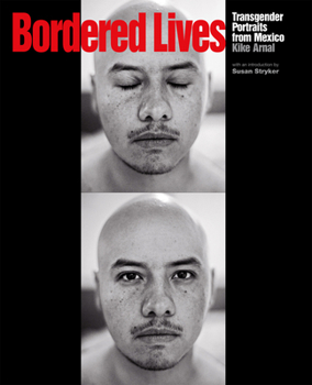 Paperback Bordered Lives: Transgender Portraits from Mexico Book